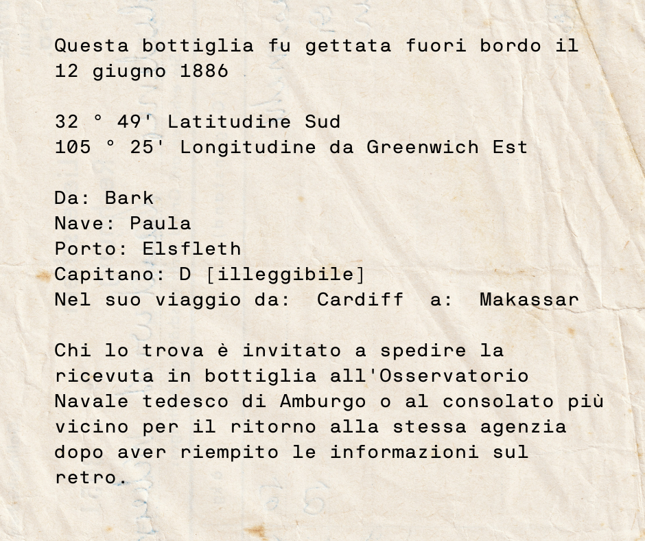 Questa bottiglia fu gettata fuori bordo il 12 giugno 1886 32 ° 49 Latitudine Sud 105 ° 25 Longitudine da Greenwich Est Da Bark Nave Paula Porto Elsfleth Capitano D [illeggibile] Nel suo viaggio da Cardiff a Makas